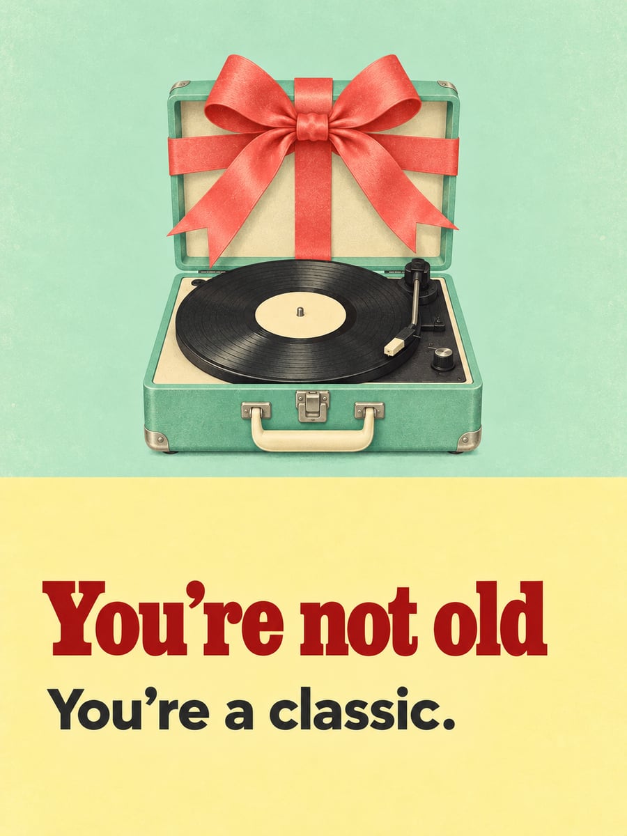Birthday greeting image: mint record player with a red bow, vinyl record. It says “You’re not old” and “You’re a classic.”
