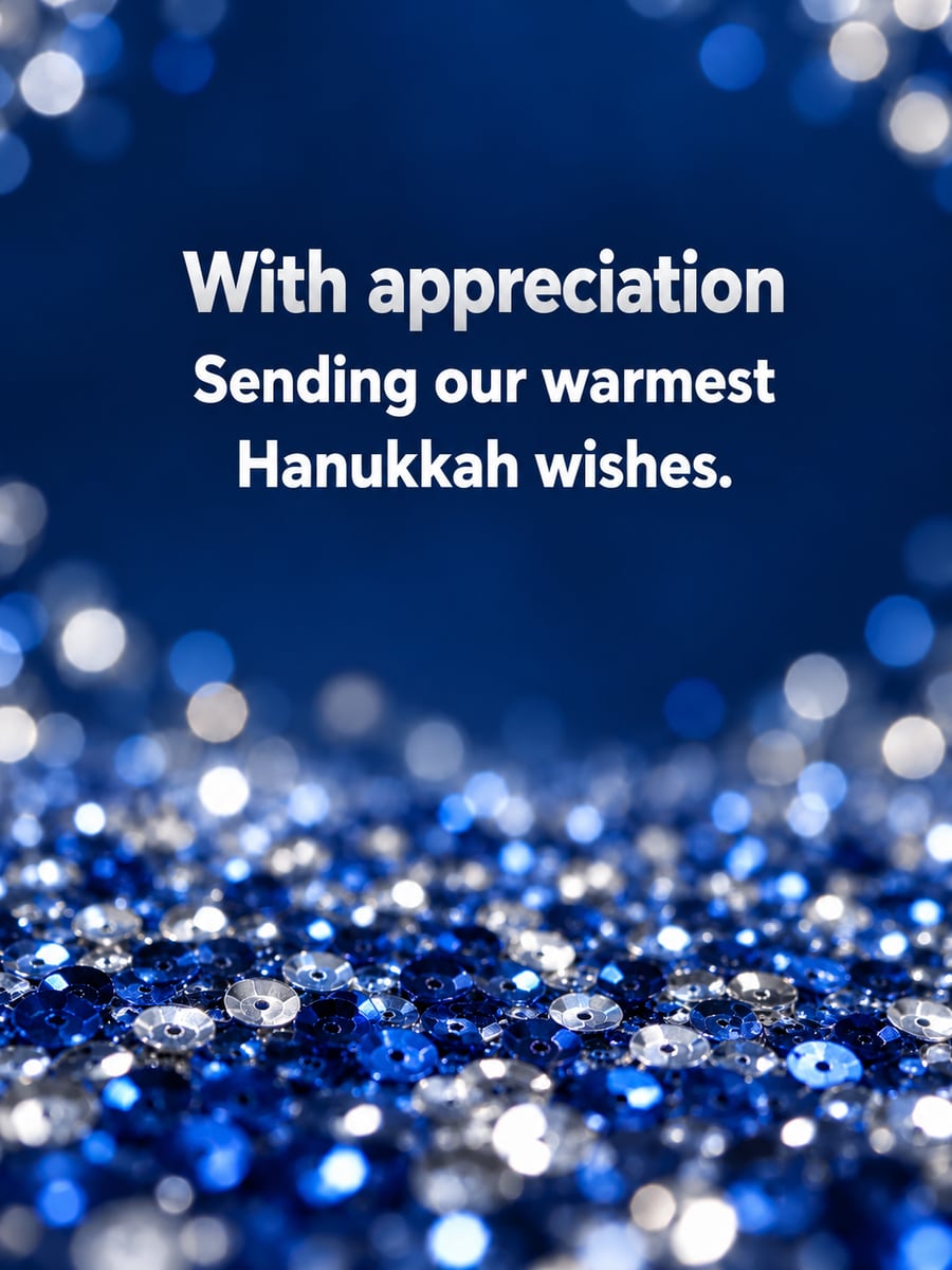Hanukkah greeting image: blue and silver sequins, points of light. It says “With appreciation” and “Sending our warmest Hanukkah wishes.”
