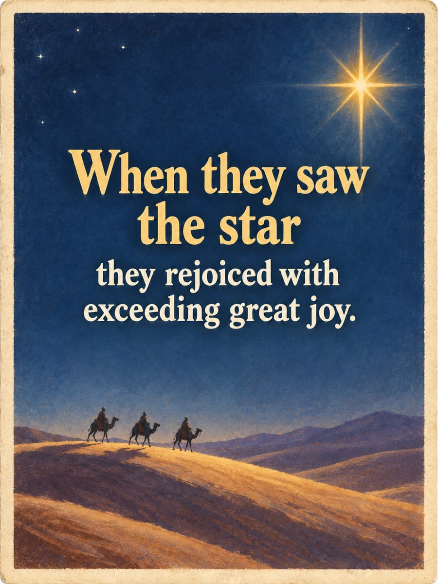 Christmas greeting image: wise men, camels, star, desert. It says “When they saw the star” and “they rejoiced with exceeding great joy.”