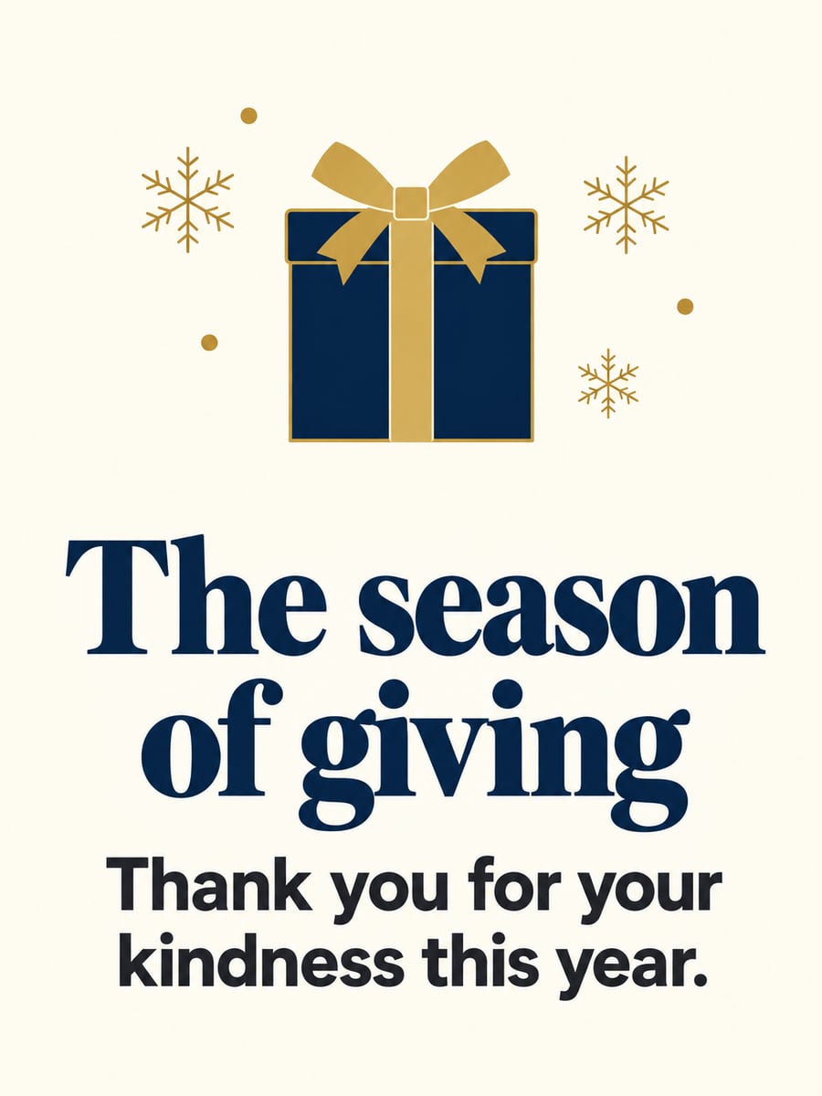 Holiday greeting image: gift box, gold ribbon. It says “The season of giving” and “Thank you for your kindness this year.”