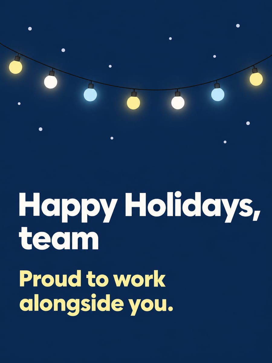Holiday greeting image: string lights, navy. It says “Happy Holidays, team” and “Proud to work alongside you.”