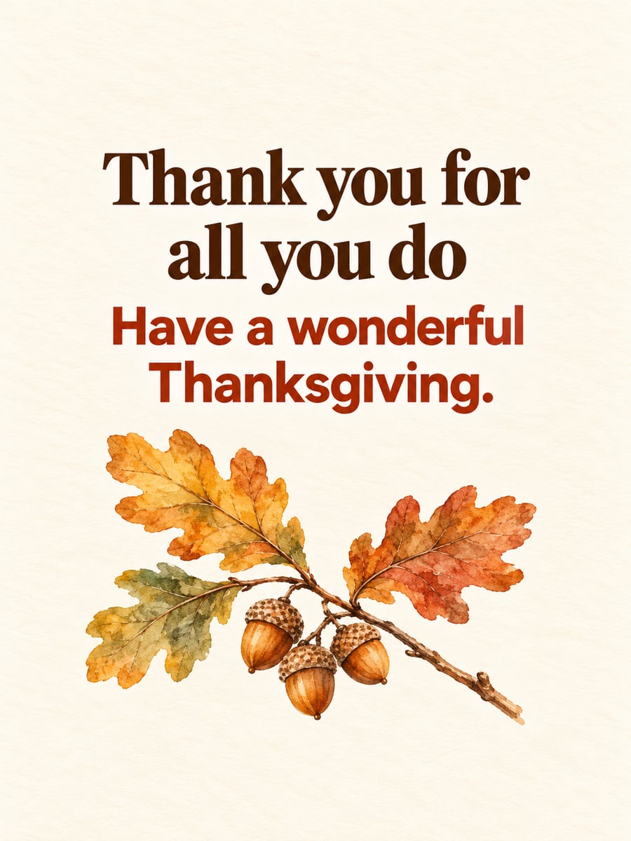 Thanksgiving greeting image: oak branch, acorns. It says “Thank you for all you do” and “Have a wonderful Thanksgiving.”