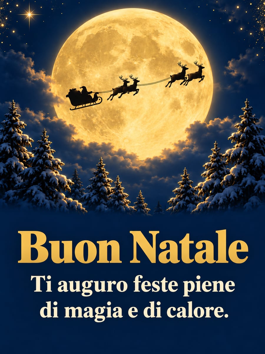 Immagine di Natale con la scritta «Buon Natale» e «Ti auguro feste piene di magia e di calore.» – Babbo Natale sulla slitta, renne, luna piena, abeti innevati