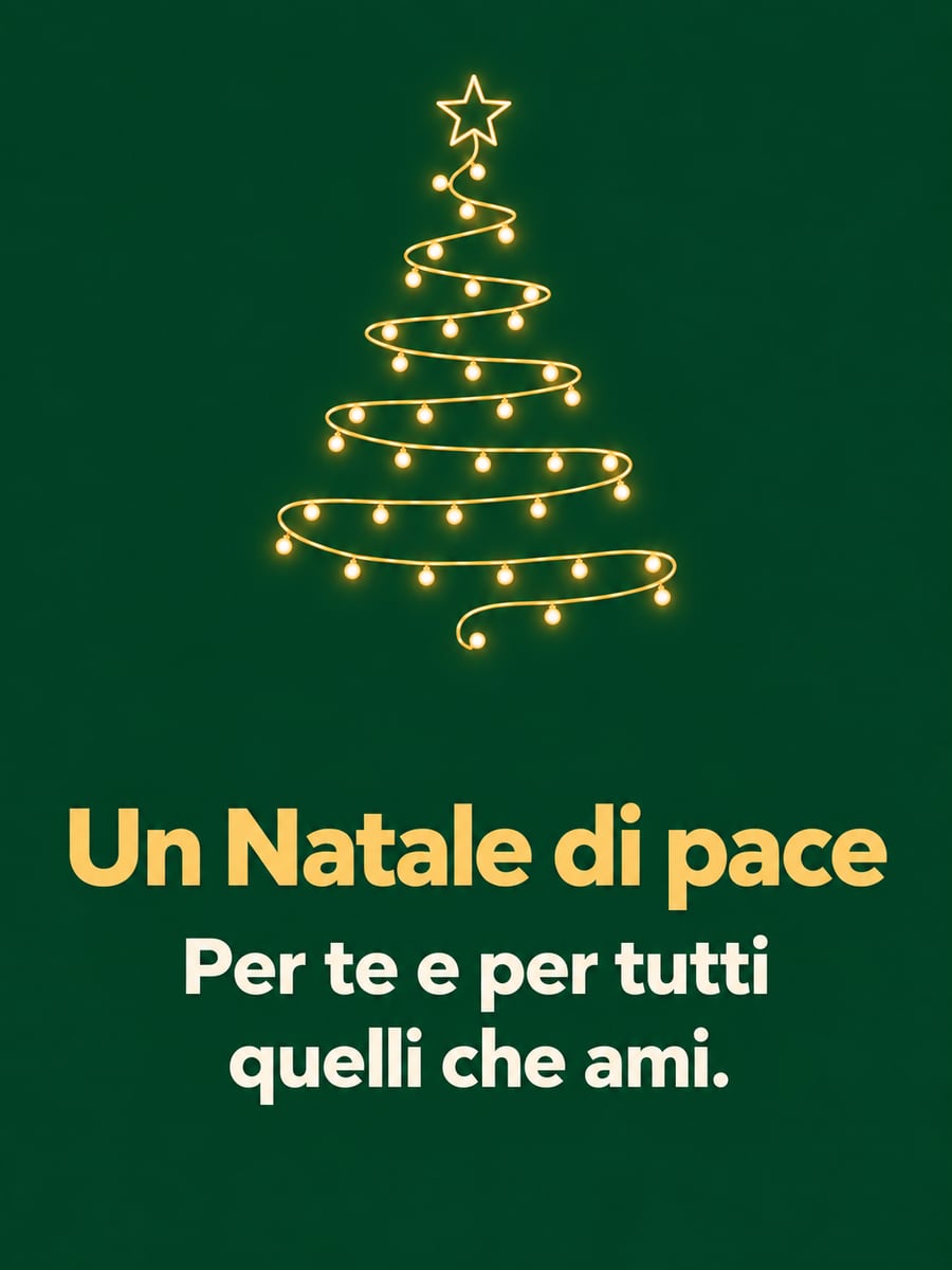 Immagine di Natale con la scritta «Un Natale di pace» e «Per te e per tutti quelli che ami.» – albero fatto di lucine, stella