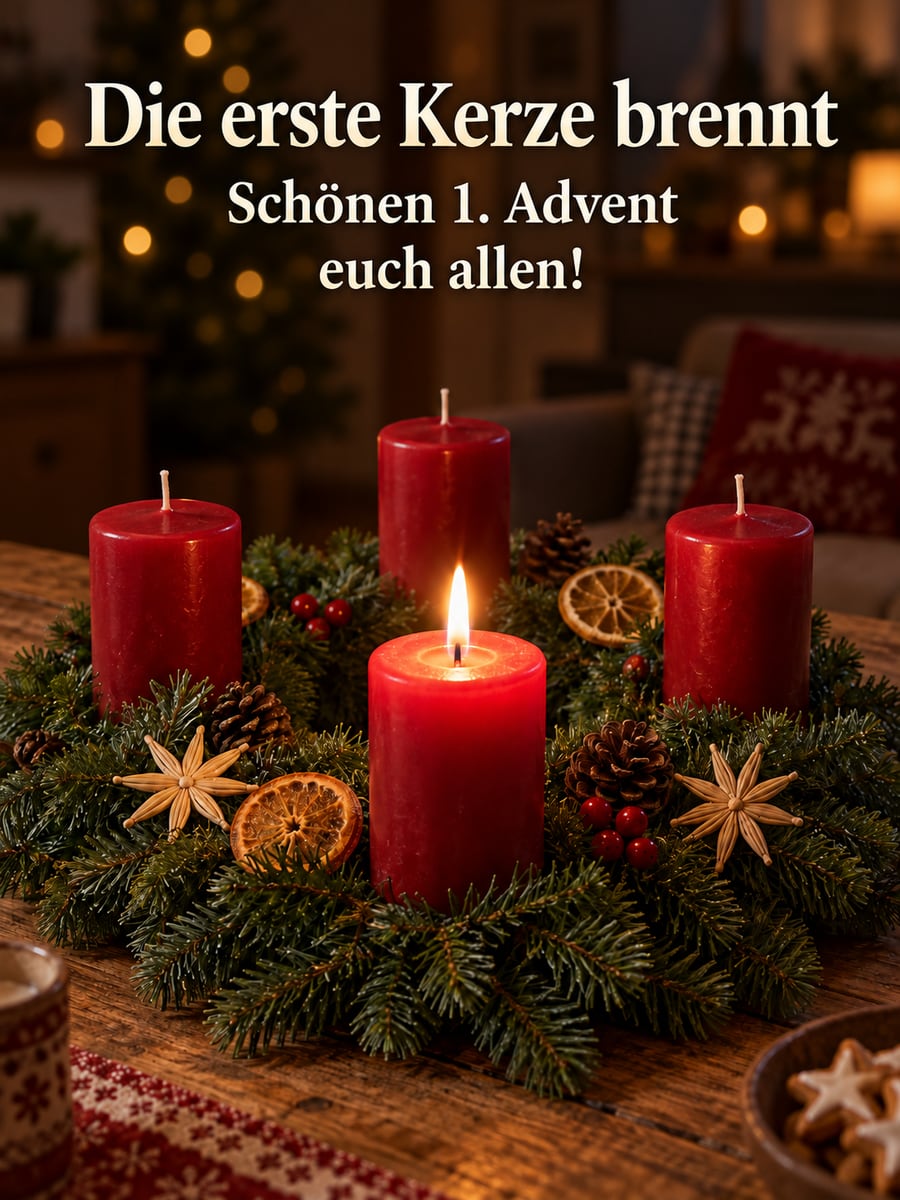Bild zum 1. Advent mit dem Text „Die erste Kerze brennt“ und „Schönen 1. Advent euch allen!“ – Motiv: Adventskranz, Kerze, Strohstern