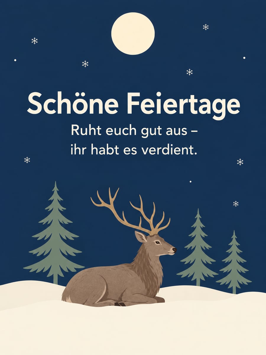 Bild zu Weihnachten mit dem Text „Schöne Feiertage“ und „Ruht euch gut aus – ihr habt es verdient.“ – Motiv: Hirsch, Rothirsch, Winterwald, Mond